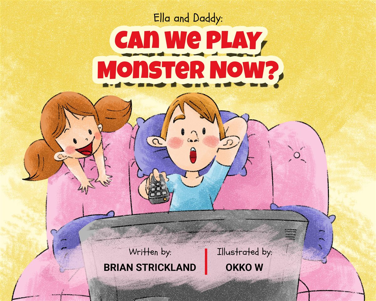 Book cover of 'Can We Play Monster Now?' — Ella sneaking up behind Daddy on a pink couch while he watches TV
